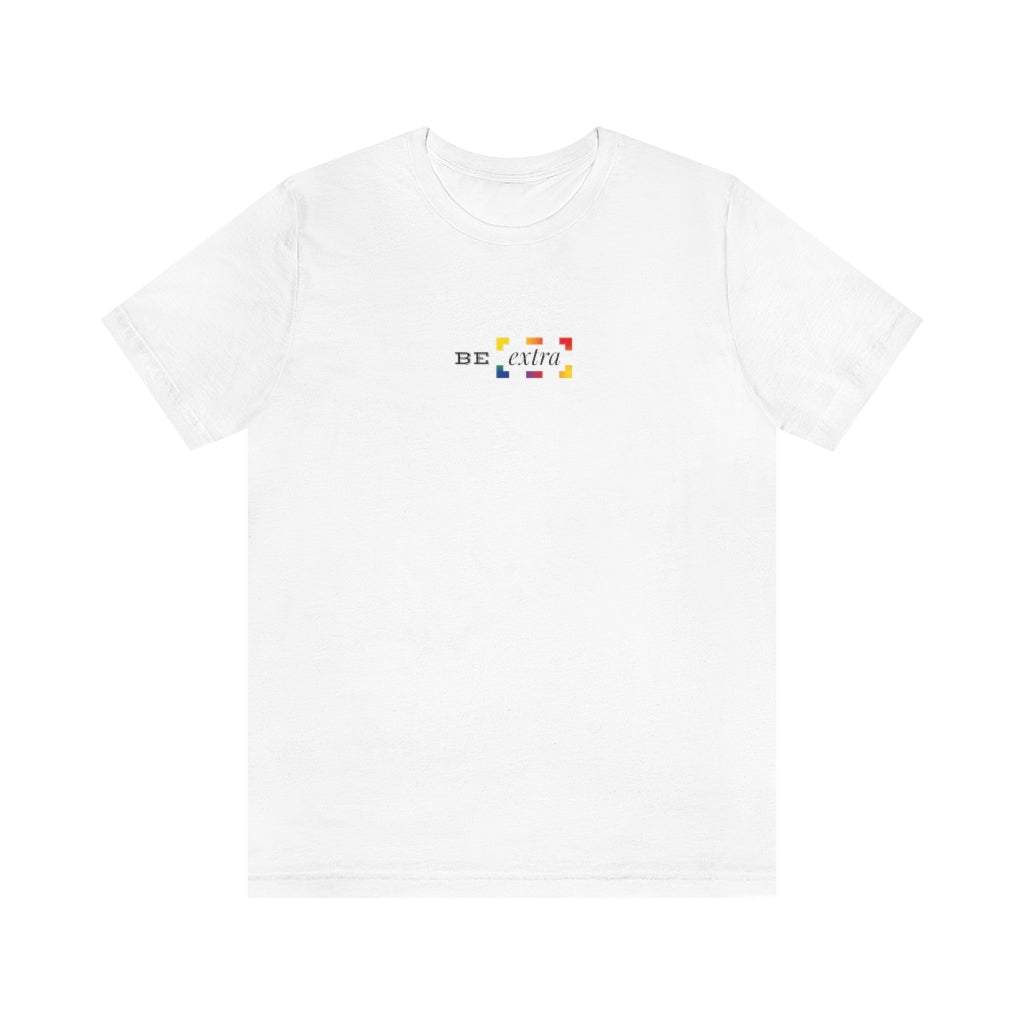 Be Extra – Unisex Jersey Short Sleeve Tee
