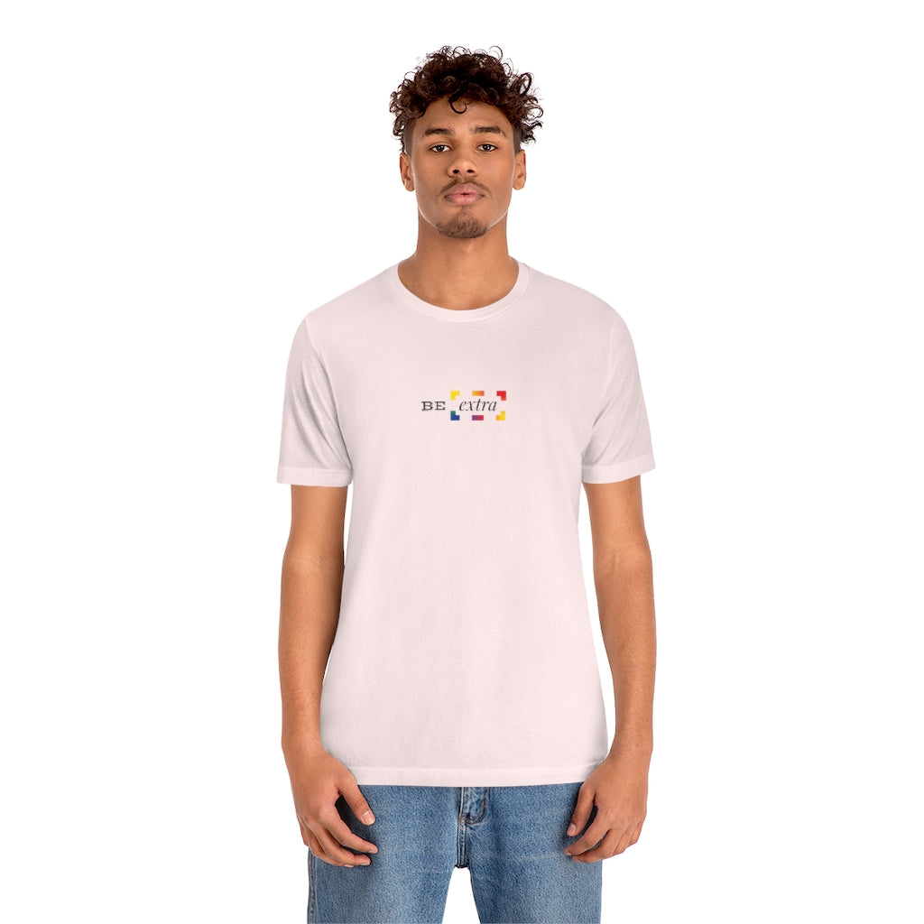 Be Extra – Unisex Jersey Short Sleeve Tee
