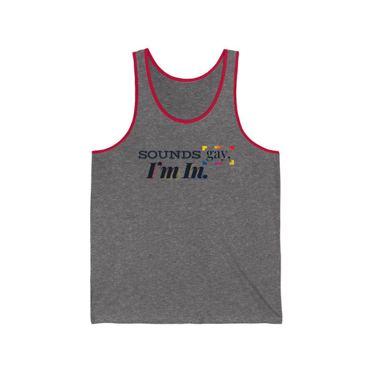 Sounds Gay, I'm In. – Unisex Jersey Tank