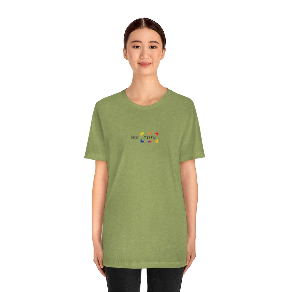 Be Extra – Unisex Jersey Short Sleeve Tee