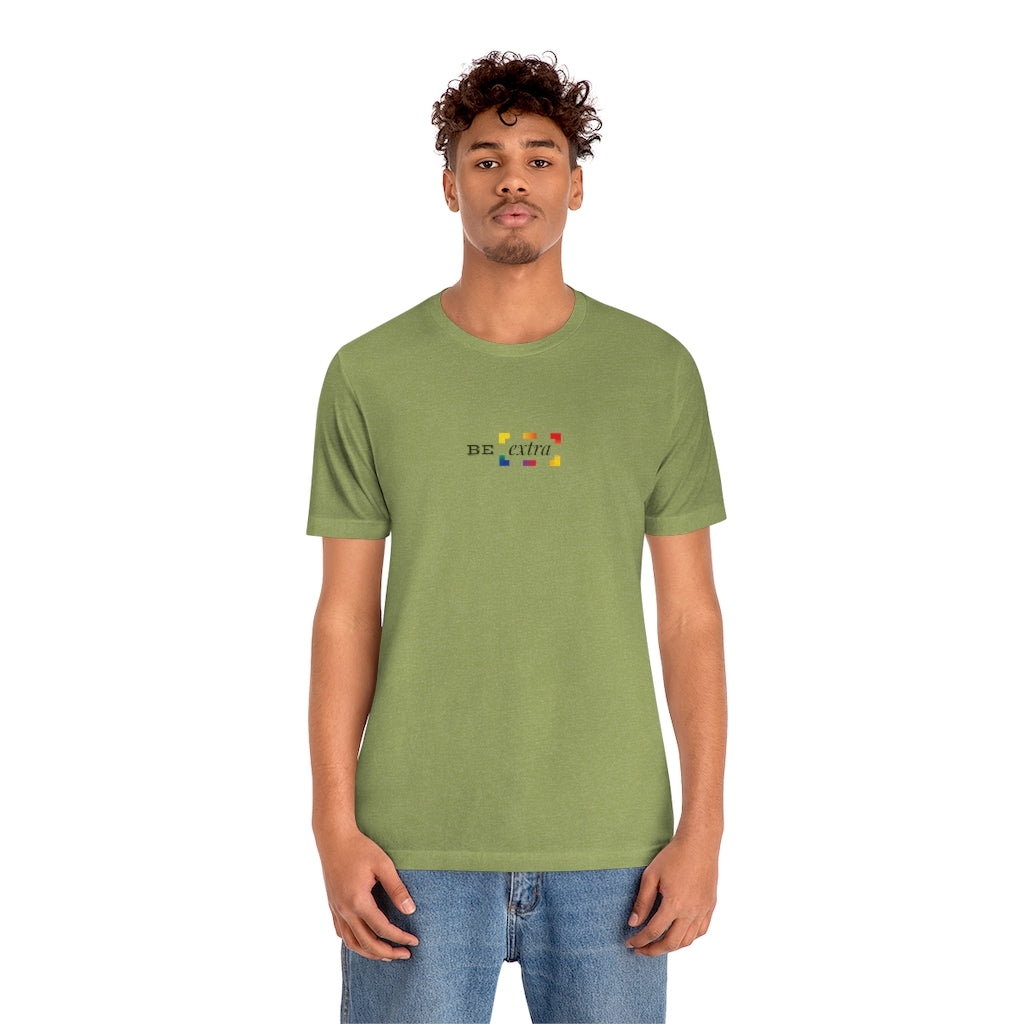 Be Extra – Unisex Jersey Short Sleeve Tee