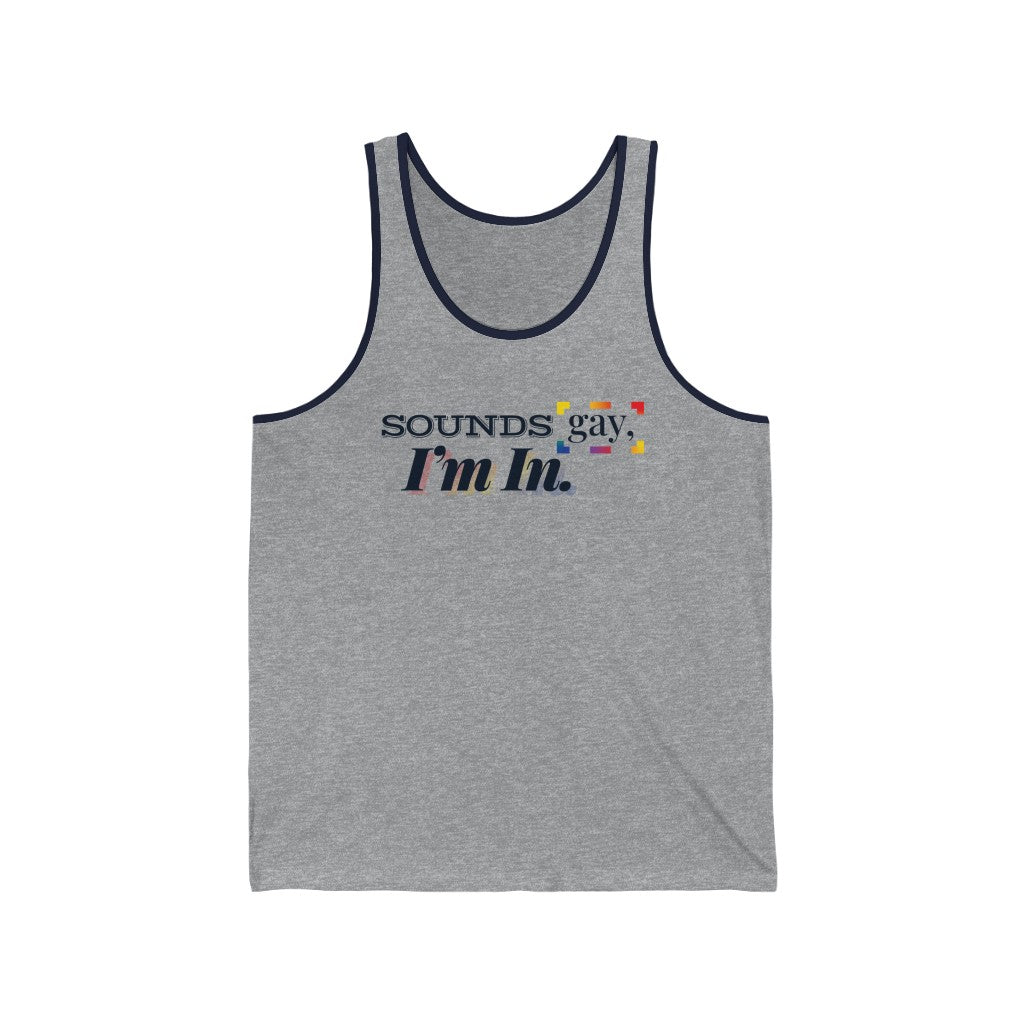 Sounds Gay, I'm In. – Unisex Jersey Tank