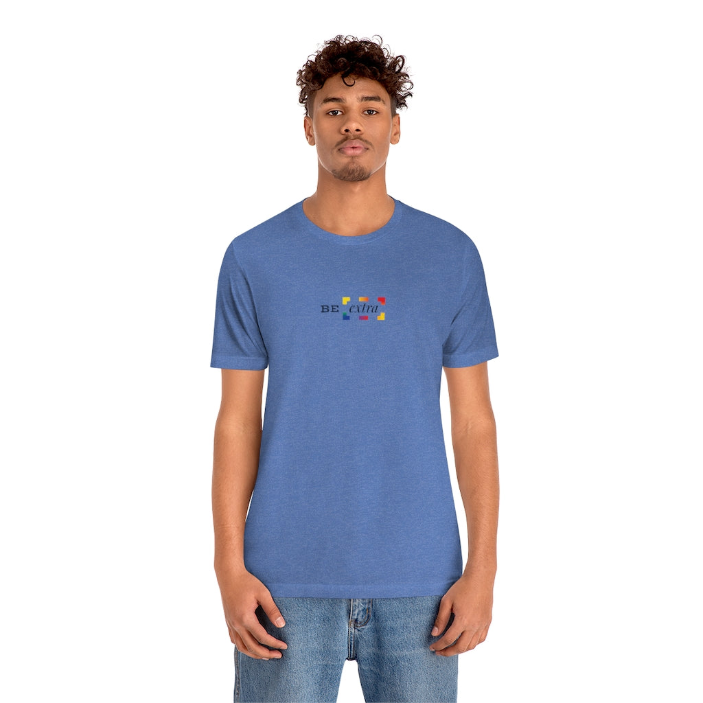 Be Extra – Unisex Jersey Short Sleeve Tee