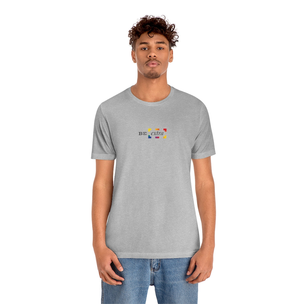 Be Extra – Unisex Jersey Short Sleeve Tee
