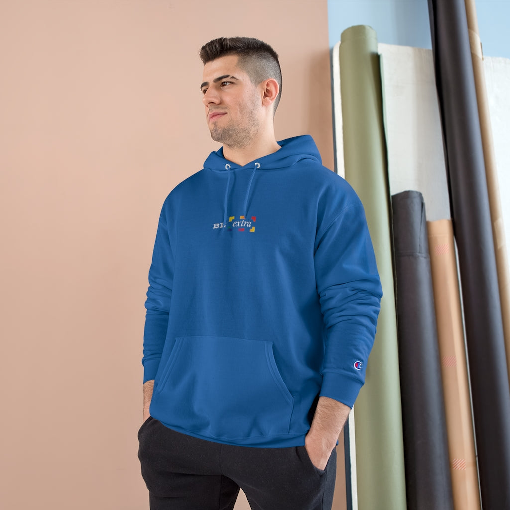 Be Extra. – Champion Hoodie