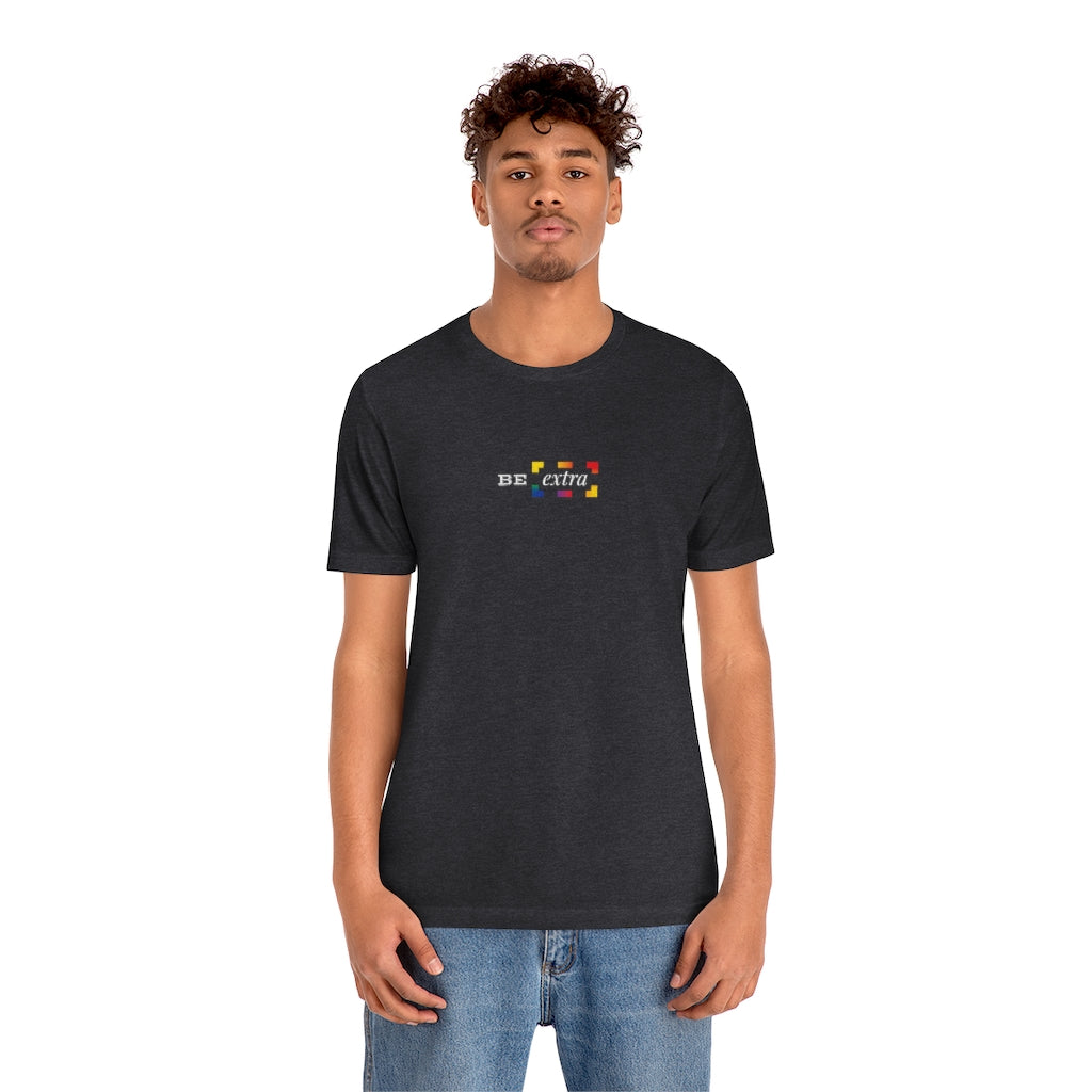 Be Extra – Unisex Jersey Short Sleeve Tee