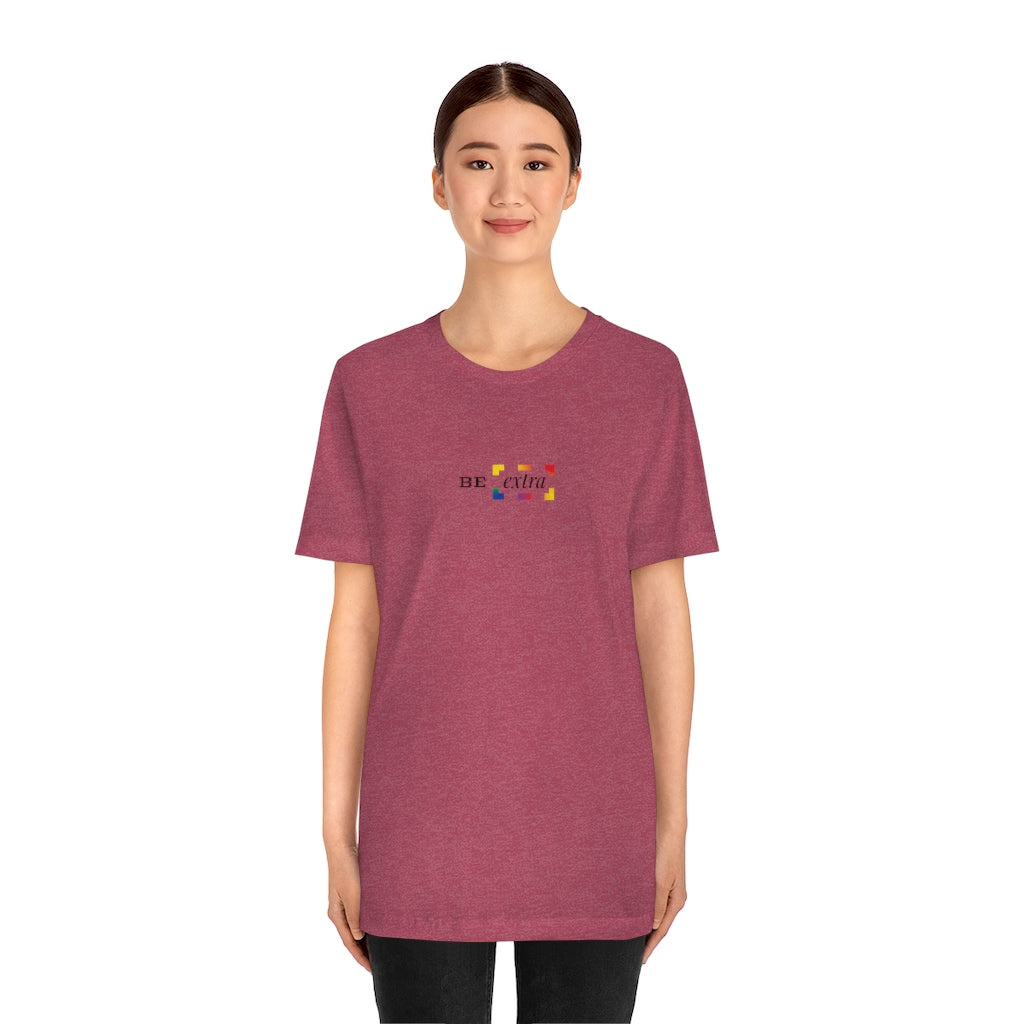Be Extra – Unisex Jersey Short Sleeve Tee