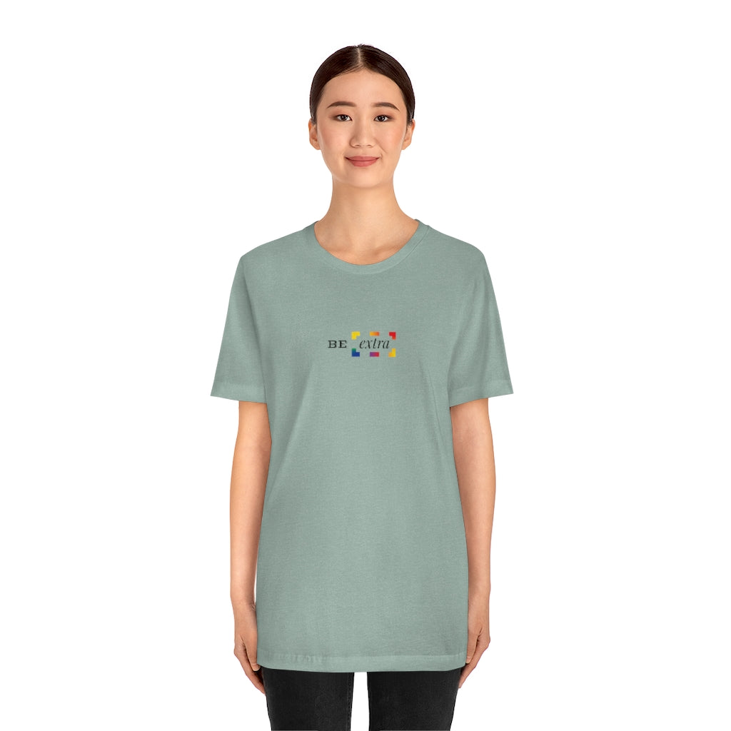 Be Extra – Unisex Jersey Short Sleeve Tee