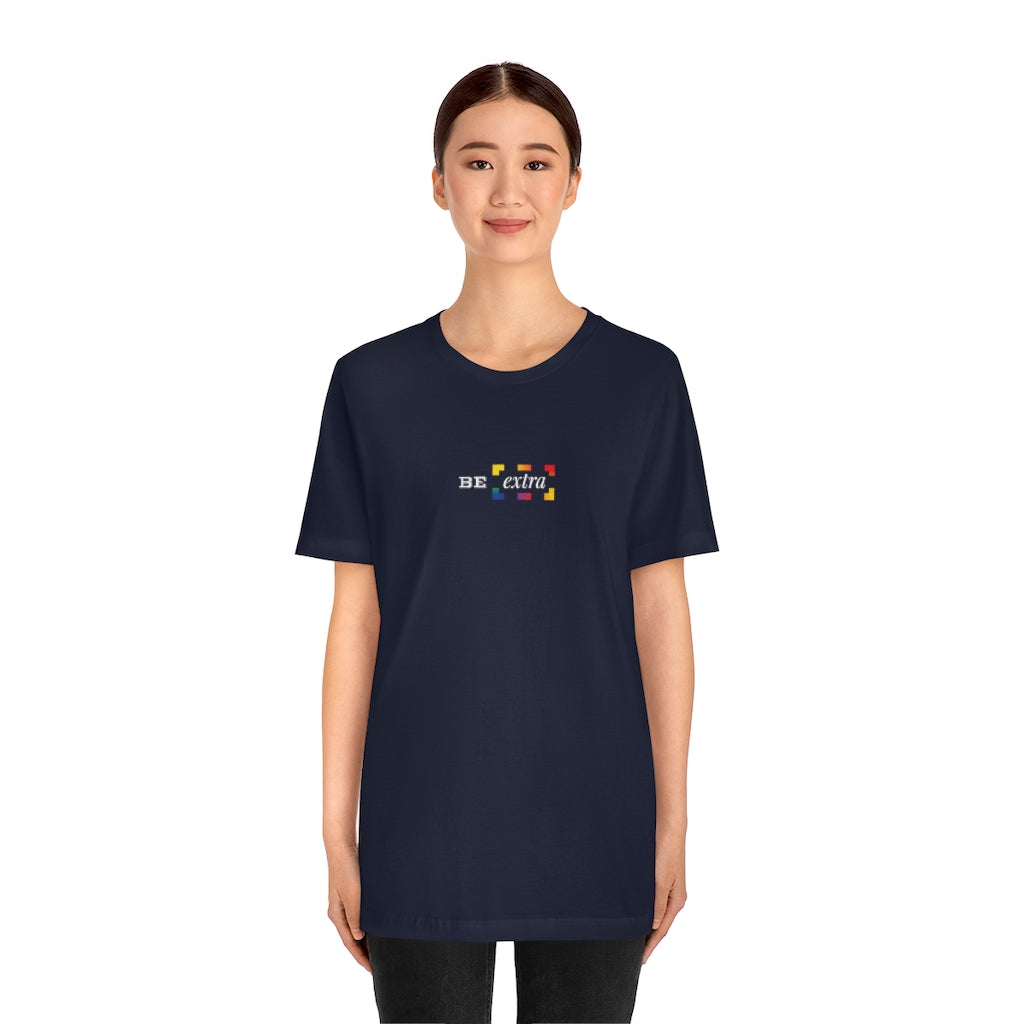 Be Extra – Unisex Jersey Short Sleeve Tee