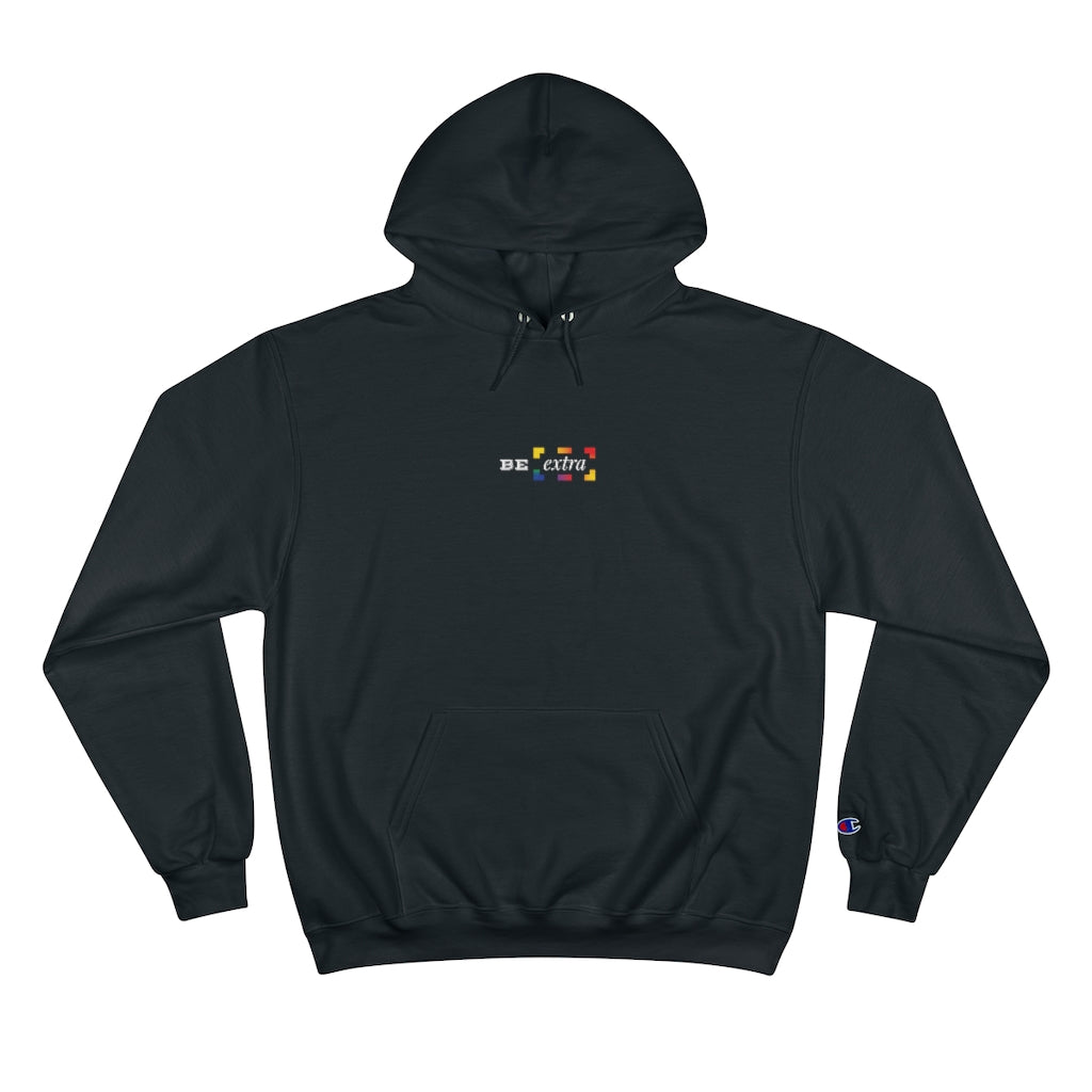 Be Extra. – Champion Hoodie