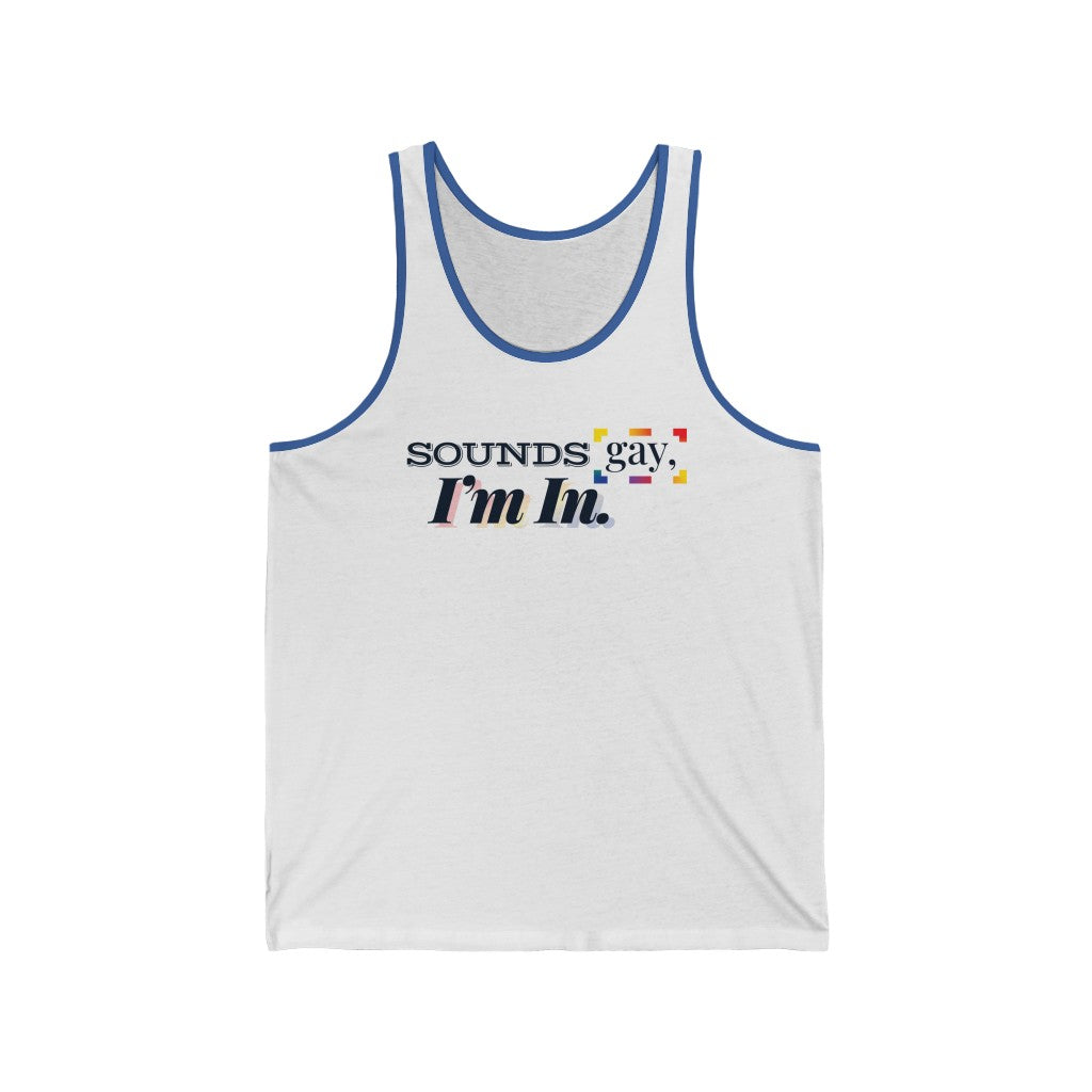 Sounds Gay, I'm In. – Unisex Jersey Tank