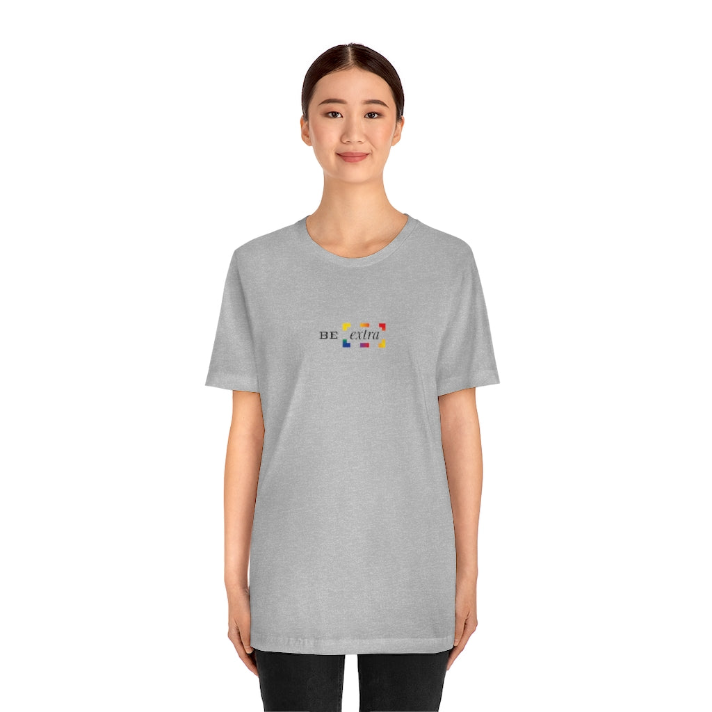 Be Extra – Unisex Jersey Short Sleeve Tee