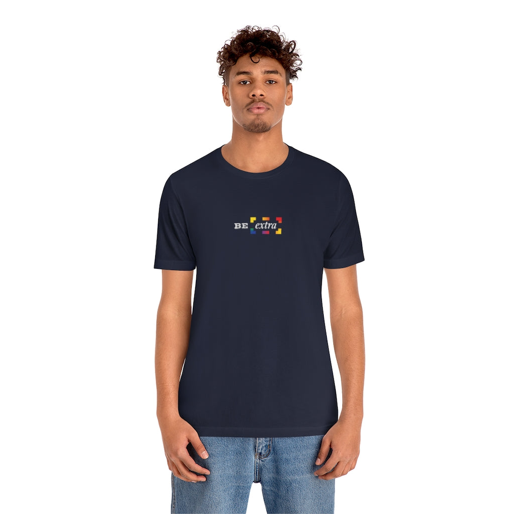 Be Extra – Unisex Jersey Short Sleeve Tee
