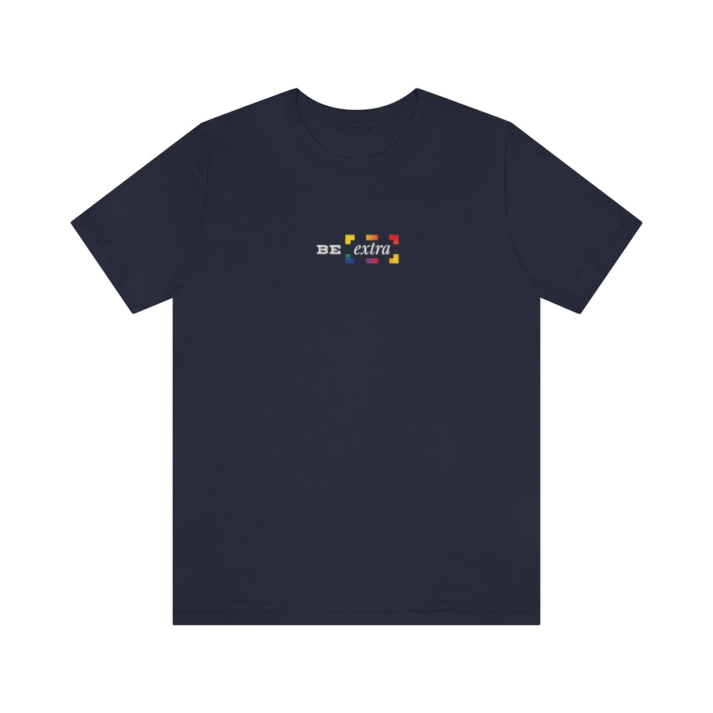 Be Extra – Unisex Jersey Short Sleeve Tee