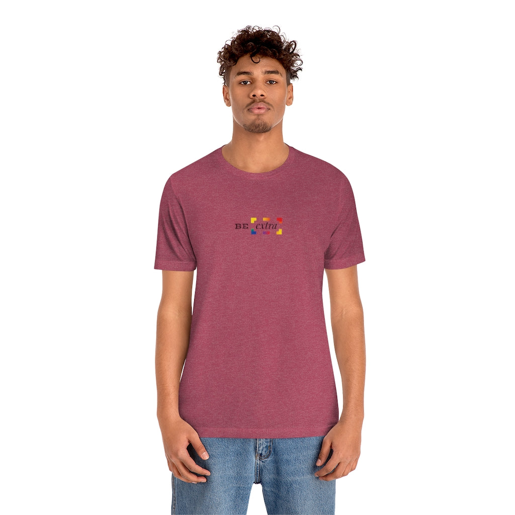 Be Extra – Unisex Jersey Short Sleeve Tee