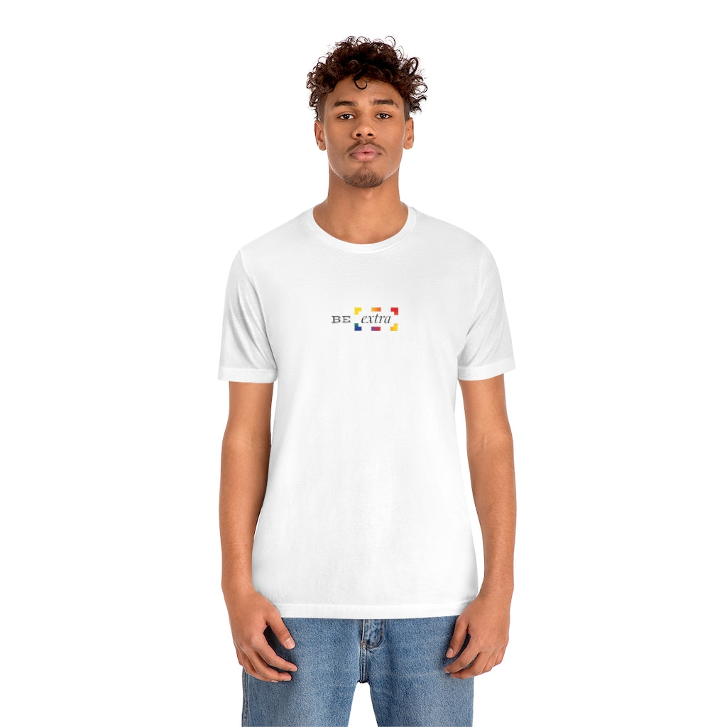 Be Extra – Unisex Jersey Short Sleeve Tee