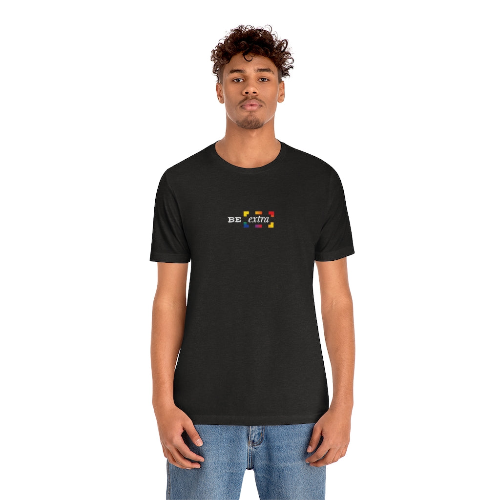 Be Extra – Unisex Jersey Short Sleeve Tee