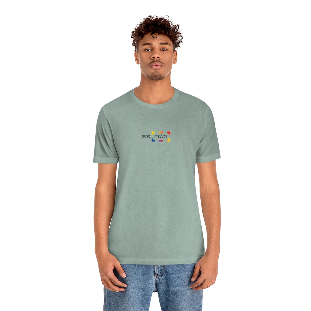 Be Extra – Unisex Jersey Short Sleeve Tee