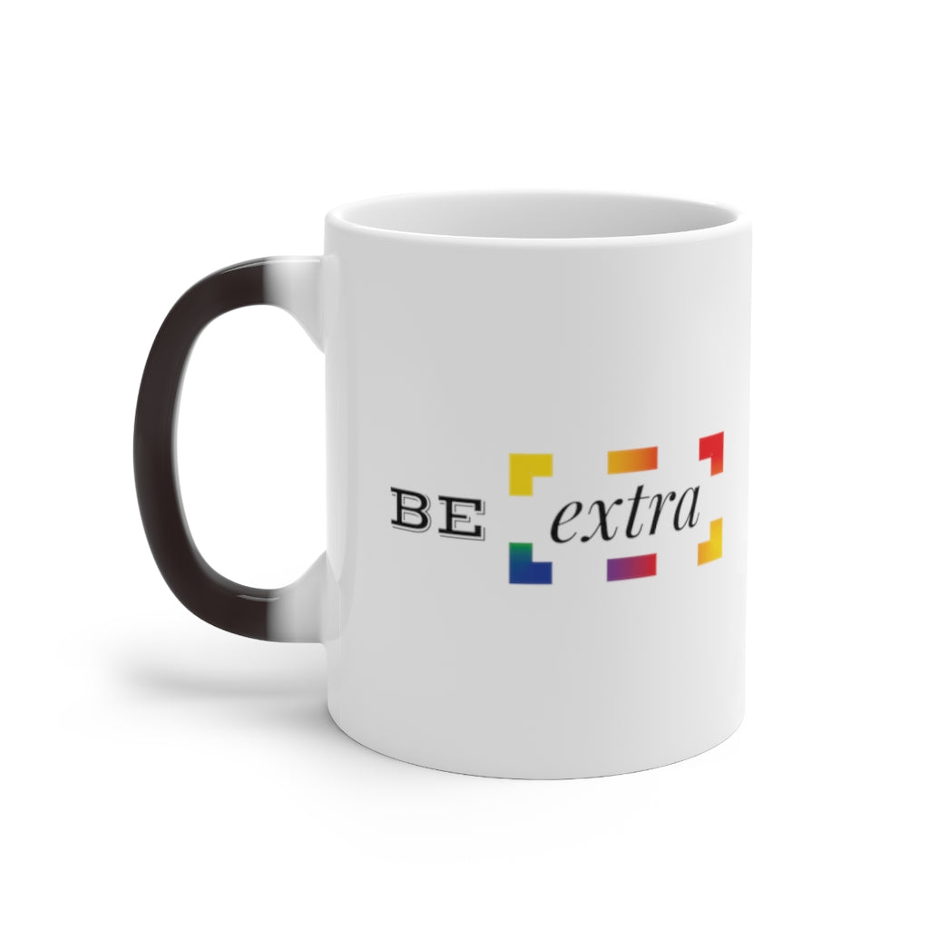 Be Extra – Color Changing Coffee Mug