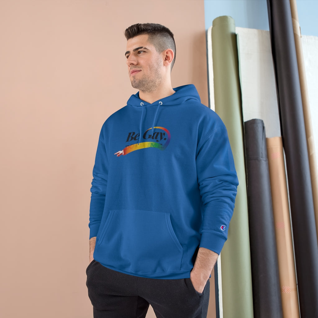 Be Gay. – Champion Hoodie