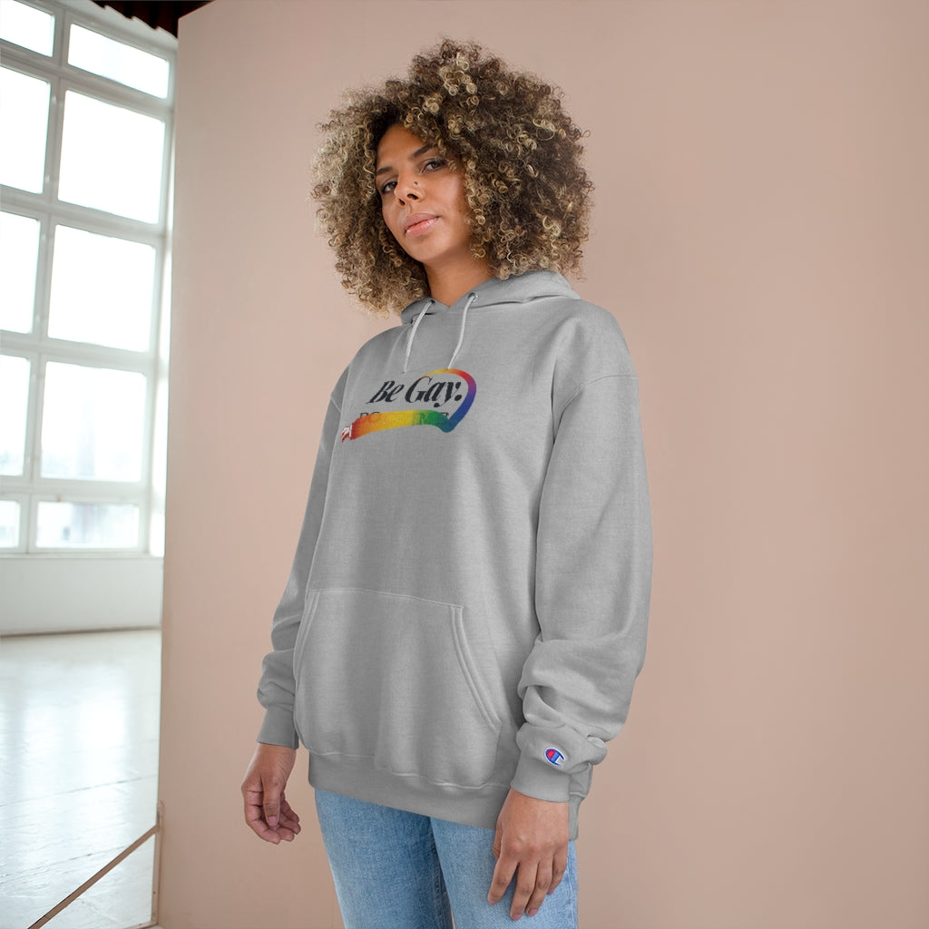 Be Gay. – Champion Hoodie