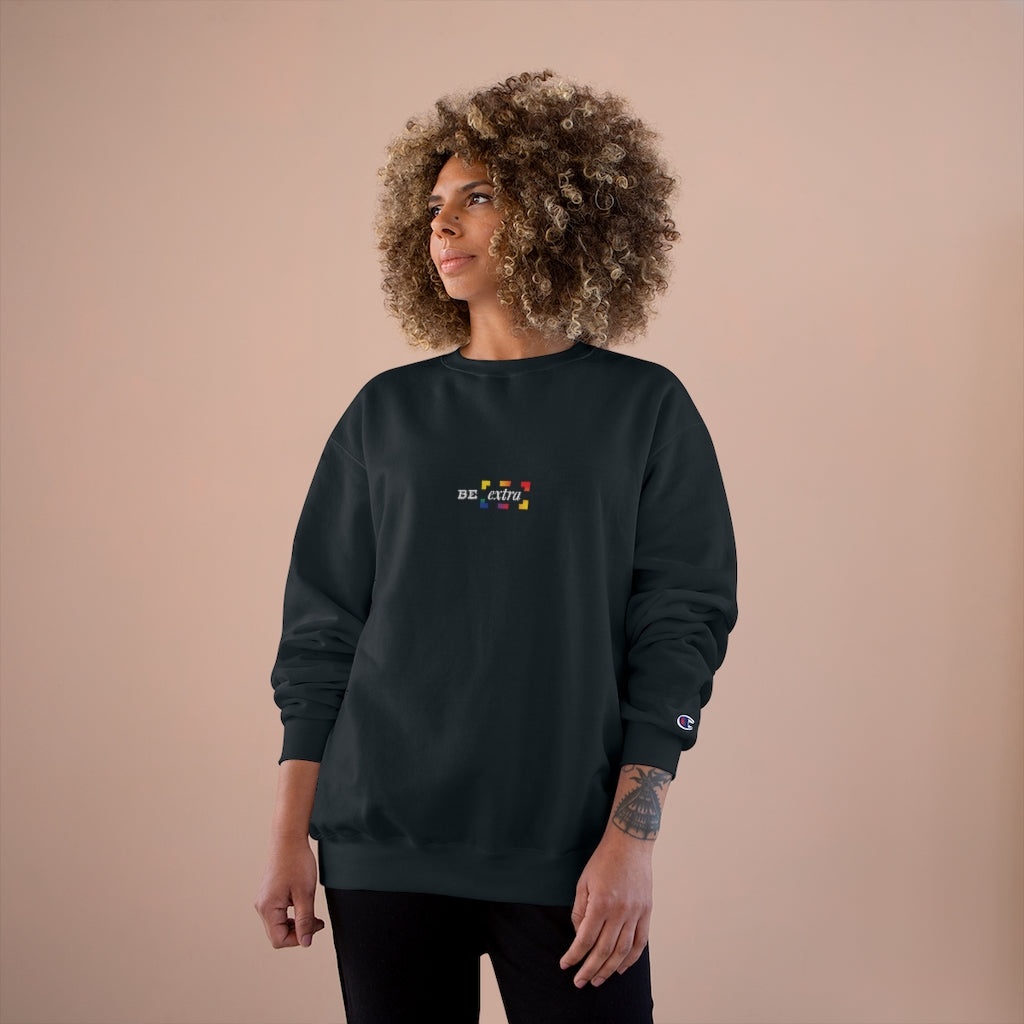 Be Extra – Champion Sweatshirt