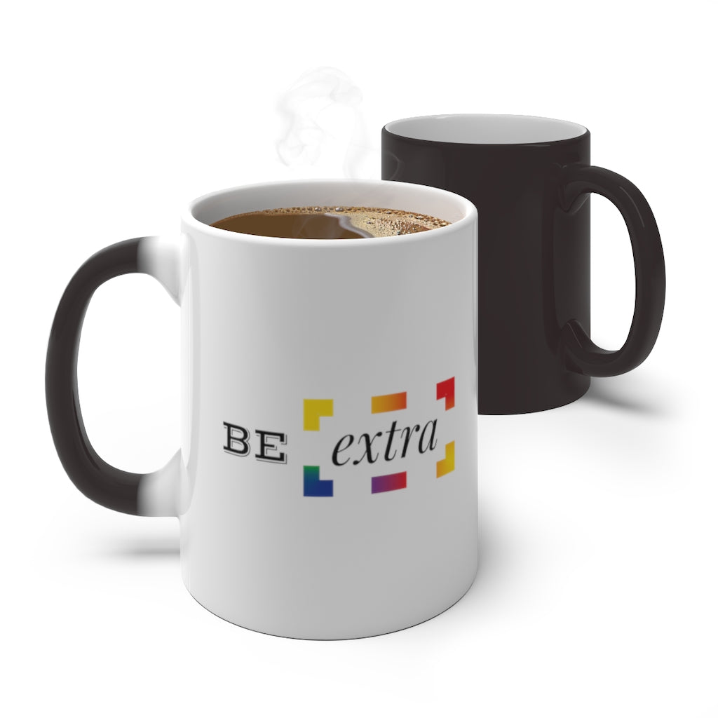 Be Extra – Color Changing Coffee Mug