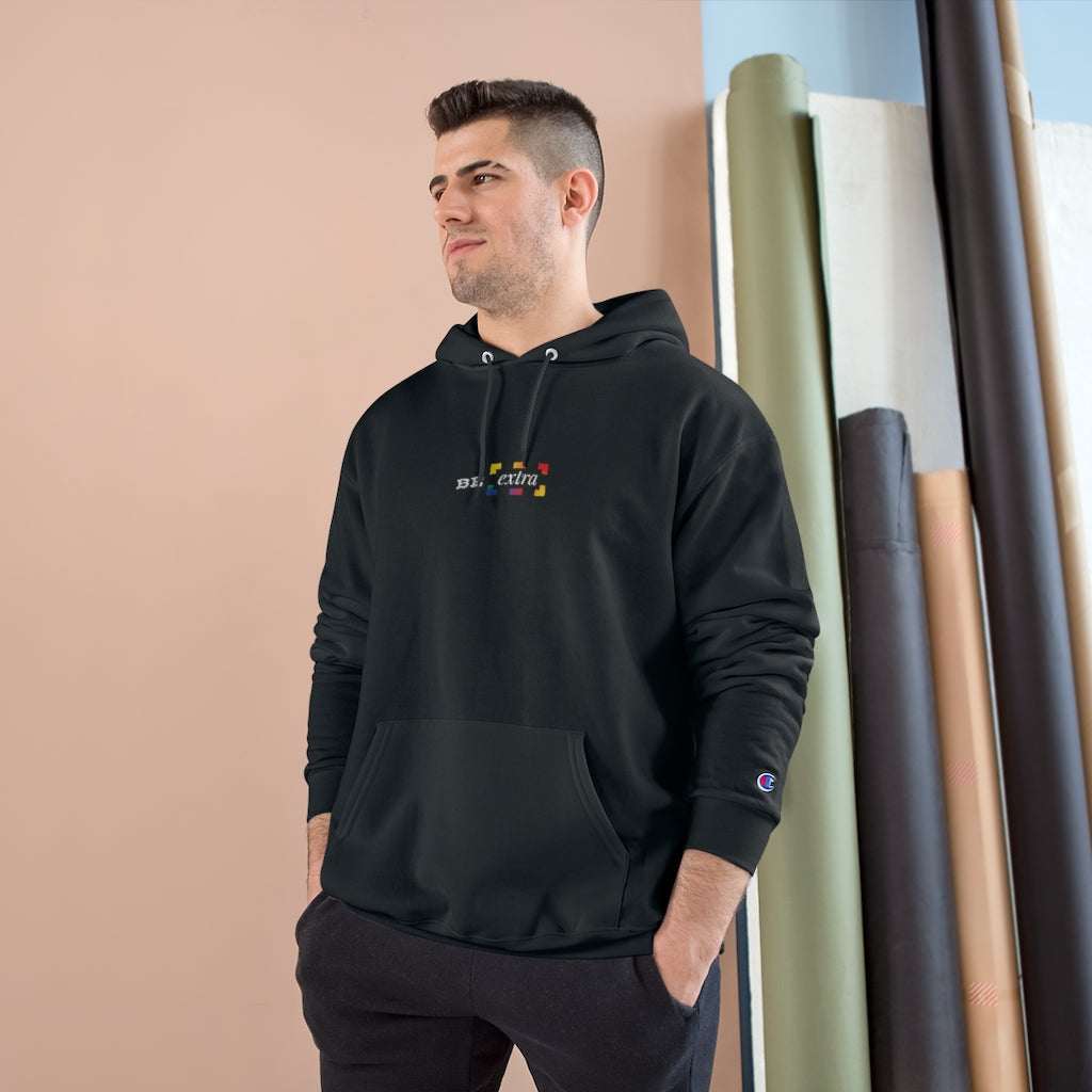 Be Extra. – Champion Hoodie