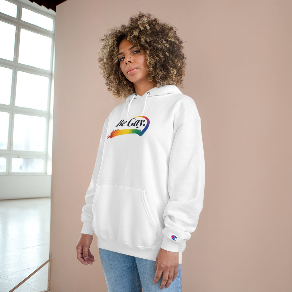 Be Gay. – Champion Hoodie