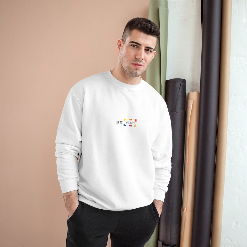 Be Extra – Champion Sweatshirt